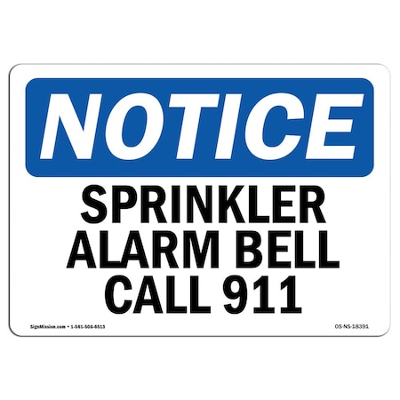 Signmission Safety Sign, OSHA Notice, 7" Height, Sprinkler Alarm Bell Call 911 Sign, Landscape OS-NS-D-710-L-18391